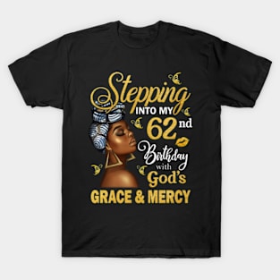 Stepping Into My 62nd Birthday With God's Grace & Mercy Bday T-Shirt